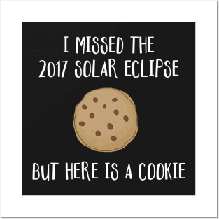 I Missed The 2017 Solar Eclipse But Here is a Cookie Funny Joke Posters and Art